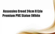 Assassins Creed 24cm II Ezio Premium PVC Statue (White