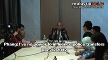 Phang: I've no power to influence police transfers