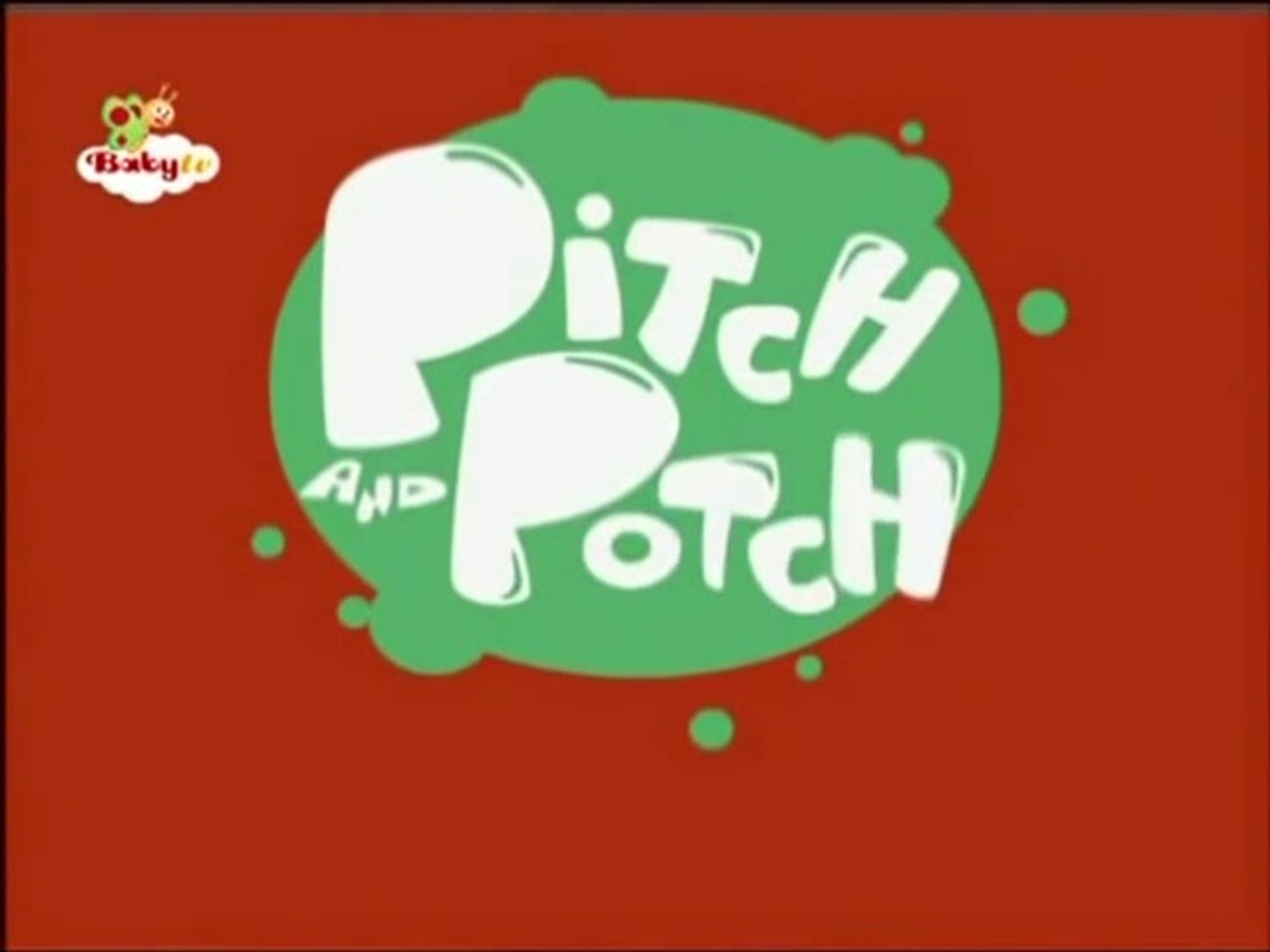 Pitch and Potch - Babytv - video Dailymotion