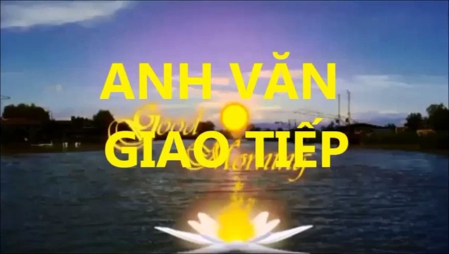Anh Van Giao Tiep Bien Hoa - Bai 01