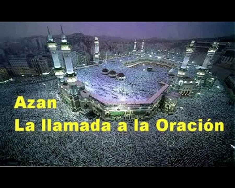 AL Azan " la llamada a la oracion" ADAN