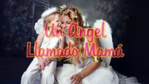 Un Angel Llamado Mama, Reflexiones, Feliz Dia de las Madres, Feliz Dia Mama