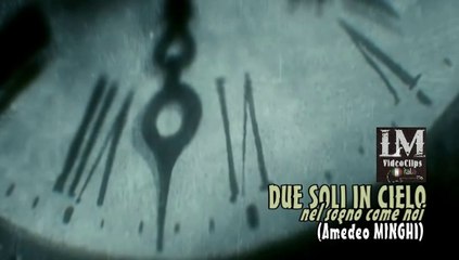 DUE SOLI IN CIELO   (Amedeo Minghi)