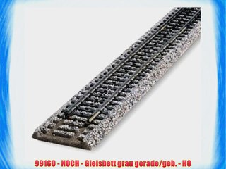 99160 - NOCH - Gleisbett grau gerade/geb. - HO