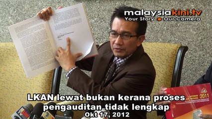 LKAN lewat bukan kerana proses pengauditan tidak lengkap