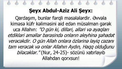 Şeyx Abdul-Aziz Ali Şeyx - Ey qardaşım, hər küfr edənə kafir demə!