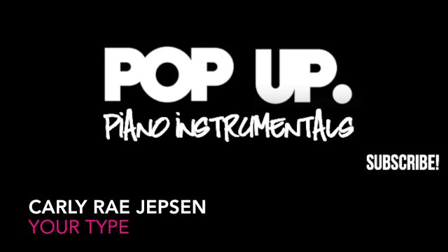 Carly Rae Jepsen - Your Type Instrumental Piano Acoustic Karaoke