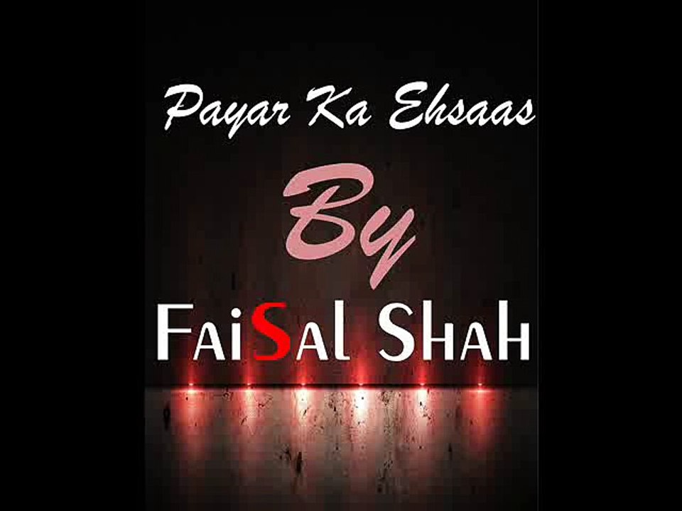 Payar Ka Ehsaas by Faisal