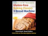 Gluten-Free Baking Classics For The Bread Machine EBOOK (PDF) REVIEW