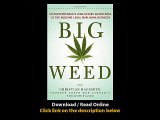 Big Weed An Entrepreneurs High-Stakes Adventures In The Budding Legal Marijuana Business EBOOK (PDF) REVIEW