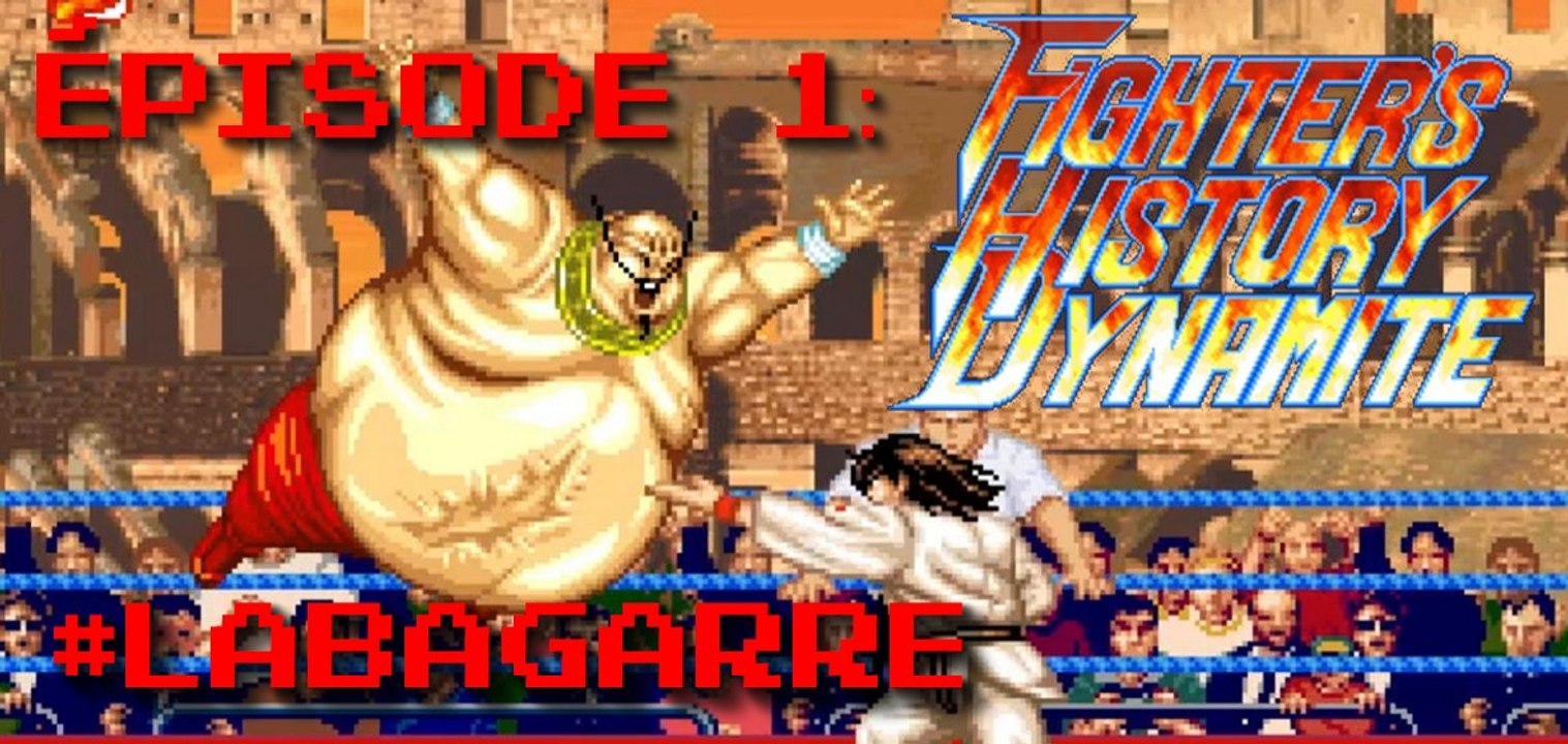 #LABAGARRE - Épisode 1 : Fighter's History Dynamite