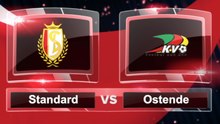 Match du jour: découvrez Standard-Ostende et les autres affiches du we