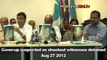 Cover-up suspected as shootout witnesses detained