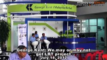 George Kent: We may or may not get LRT project