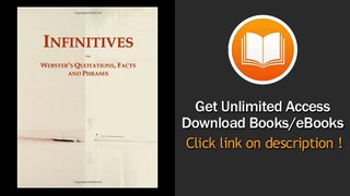 Infinitives Websters Quotations Facts And Phrases EBOOK (PDF) REVIEW