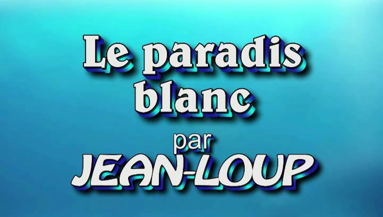 Le paradis blanc par Jean-Loup