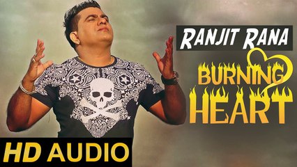 Latest Punjabi Song 2015 | Ranjit Rana | Burning Heart | Brand New Songs 2015