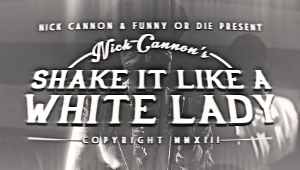 Nick Cannon - Shake It Like A White Lady
