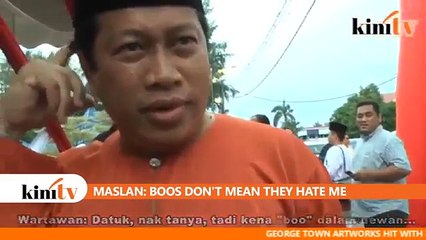 Fact Sheet - August 19 | Ahmad Maslan: Boos don't mean they hate me