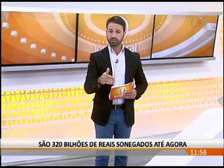 SÃO 320 BILHÕES DE REAIS SONEGADOS ATÉ AGORA