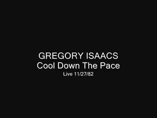 Gregory Isaacs - Cool Down The Pace 11/27/82