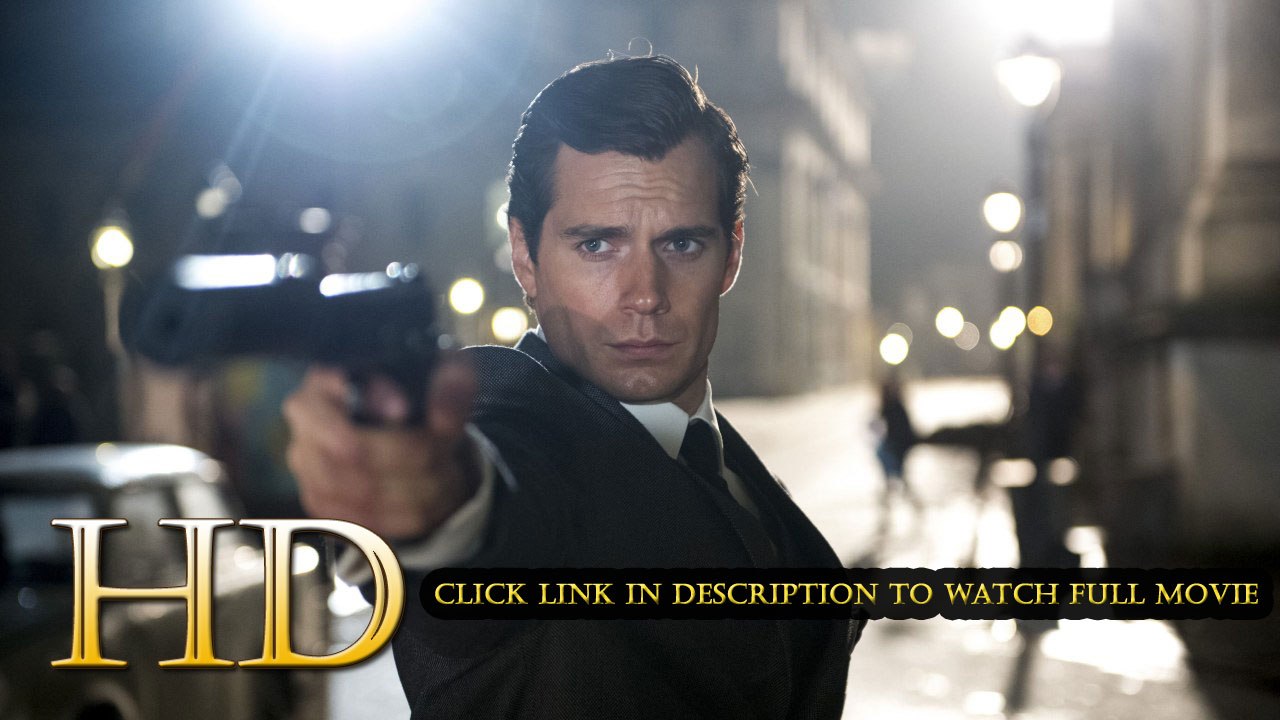 THE MAN FROM U.N.C.L.E Full Movie Streaming Online 2015 1080p HD (M.e.g.a.s.h.a.r.e)