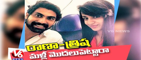 Rana Trisha Romance | Trisha and Rana Back Together - Tollywood Gossips