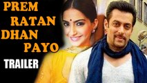 Prem Ratan Dhan Payo Official Trailer Ft. Salman Khan, Soonam Kapoor To Release With Hero