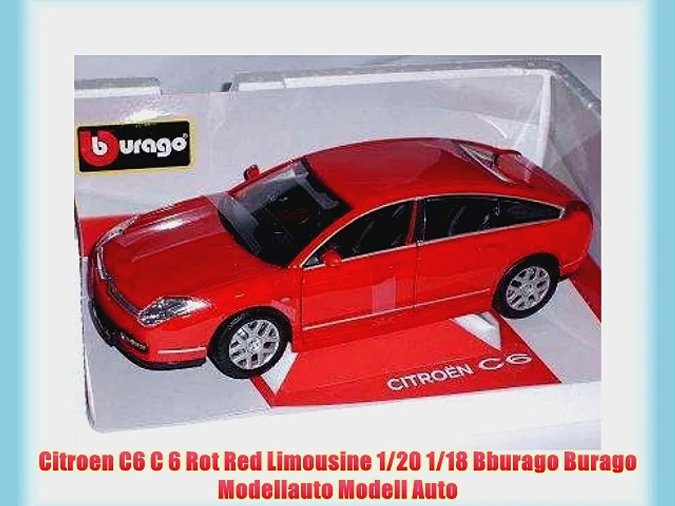 Citroen C6 C 6 Rot Red Limousine 1/20 1/18 Bburago Burago Modellauto Modell Auto