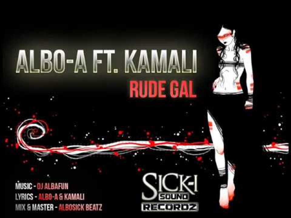 KamaLi ft Albo Man - Rude GaL (SicKi Sound Recordz).