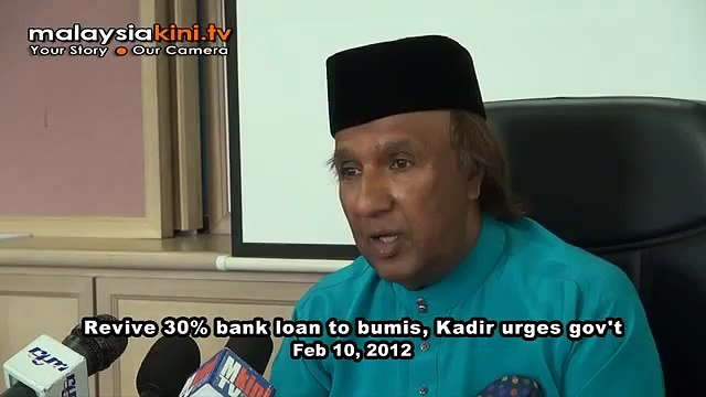 Revive 30% bank loan to bumis, Kadir urges gov't