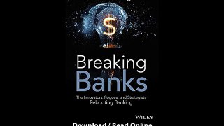 Breaking Banks The Innovators Rogues And Strategists Rebooting Banking EBOOK (PDF) REVIEW