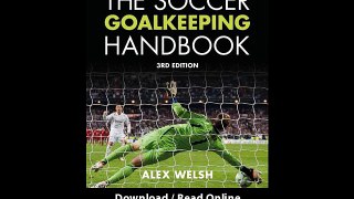 The Soccer Goalkeeping Handbook 3rd Edition EBOOK (PDF) REVIEW