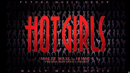 Mally Mall X Iamsu X French Montana X Chinx Hot Girls