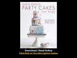 Simply Perfect Party Cakes For Kids Easy Step-By-Step Novelty Cakes For Childrens Parties EBOOK (PDF) REVIEW