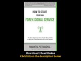 How To Start Your Own Forex Signal Service The Next Step Every Forex Trader Should Take To Build An Automated Passive Income Stream EBOOK (PDF) REVIEW