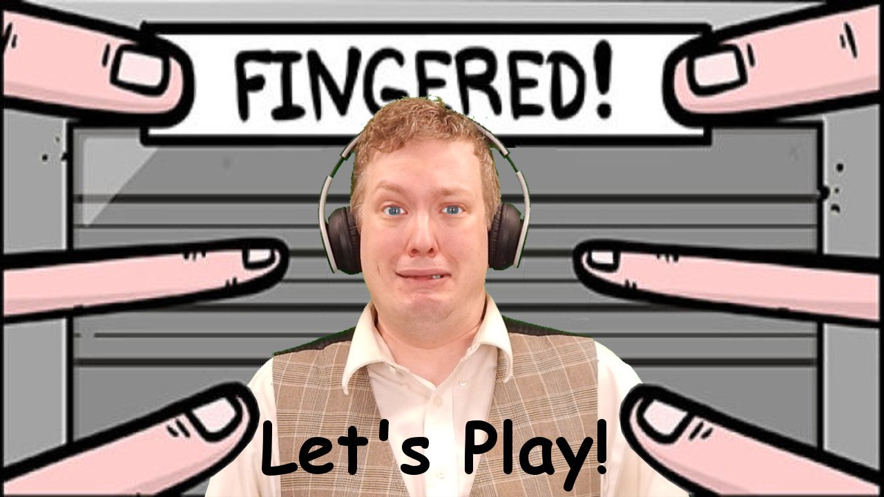 I'm very scared Let's Play Fingered