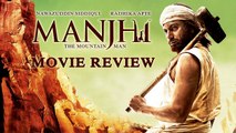 Manjhi Full Movie | Nawazuddin Siddiqui, Radhika Apte | Movie REVIEW By Bharathi Pradhan