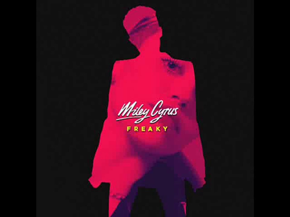 Miley Cyrus - Freaky