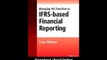 Managing The Transition To IFRS-Based Financial Reporting A Practical Guide To Planning And Implementing A Transition To IFRS Or National GAAP EBOOK (PDF) REVIEW