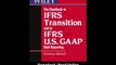 The Handbook To IFRS Transition And To IFRS US GAAP Dual Reporting EBOOK (PDF) REVIEW