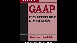 Wiley GAAP Practical Implementation Guide And Workbook EBOOK (PDF) REVIEW