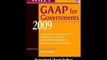 Wiley GAAP For Governments 2009 Interpretation And Application Of Generally Accepted Accounting Principles For State And Local Governments EBOOK (PDF) REVIEW