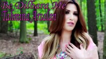 Tahmina Arsalan - Be Dilbara Me