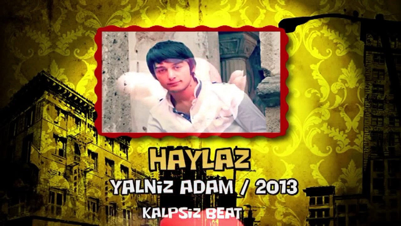 Haylaz - [ Yalnız Adam ] 2oı3 Kalpsiz Beat