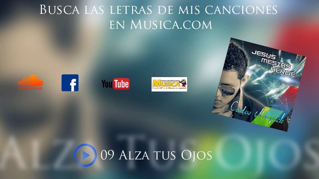 Carlos Menajck - Alza tus ojos Musica de Fe