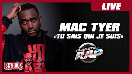 Mac Tyer "Tu sais qui je suis" en live dans Planète Rap