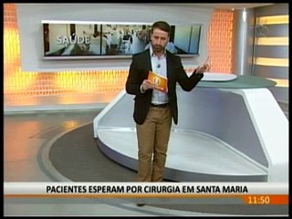 PACIENTES ESPERAM POR CIRURGIA EM SANTA MARIA