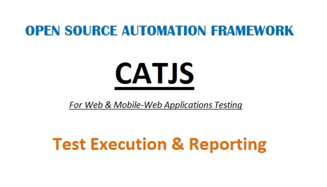 CATJS - Web | Mobile-Web Applications Automation Testing - Test Execution & Reporting