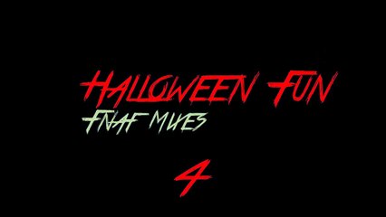 Halloween Fun FNAF Mixes